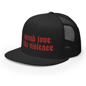 Spread love like violence trucker cap – black