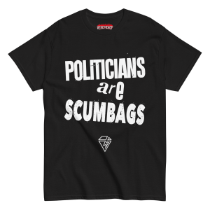 Politicians are Scumbags II t-shirt