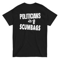 Politicians are scumbags II t-shirt