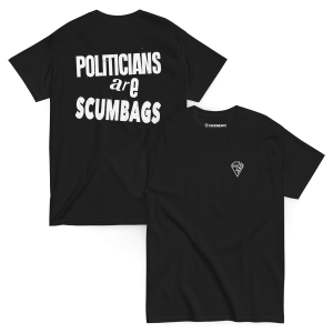 Politicians are scumbags II t-shirt