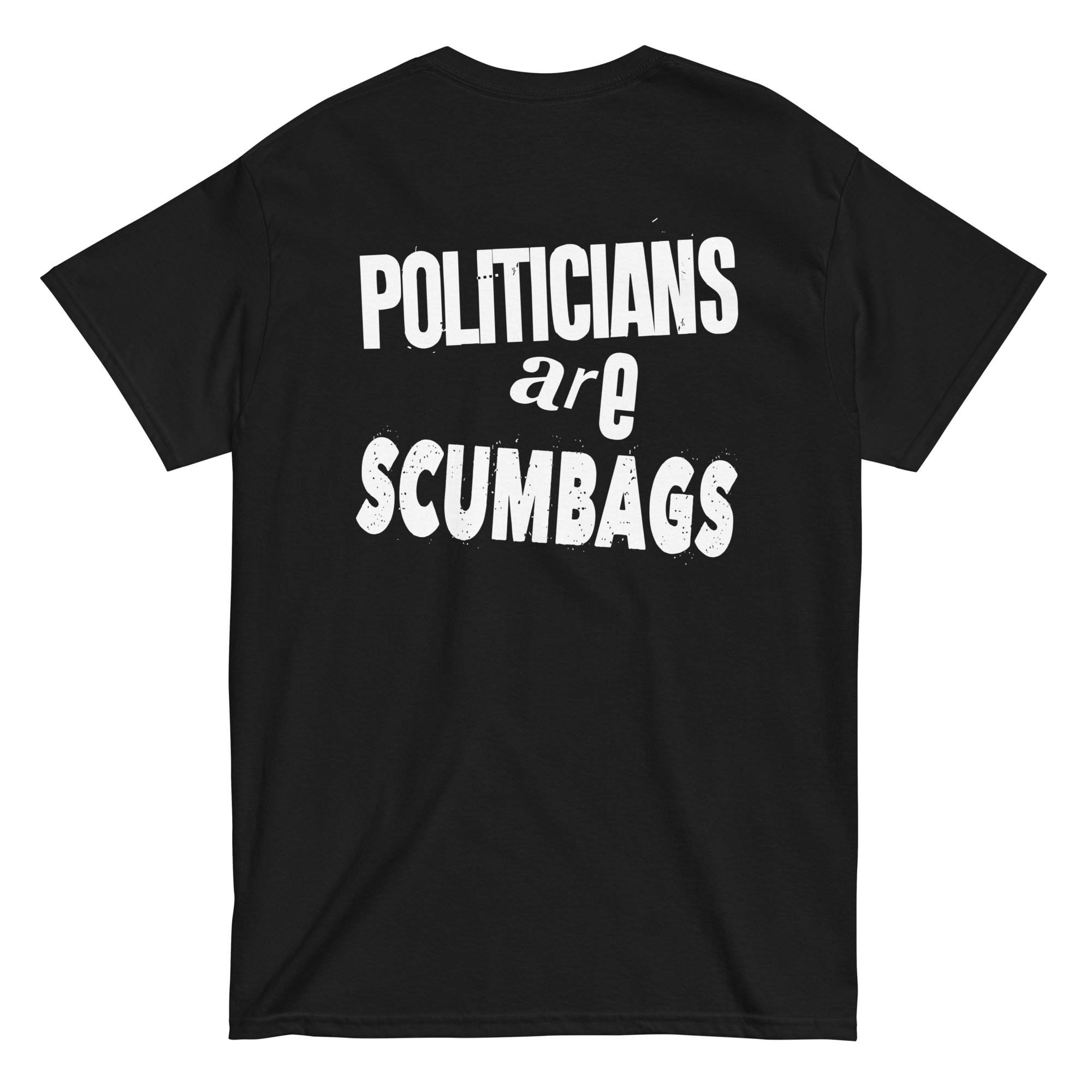 Politicians are scumbags t-shirt by VEHEMENCE