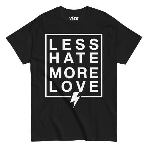Less Hate More Love unisex t-shirt