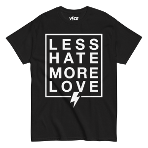 Less Hate More Love unisex t-shirt