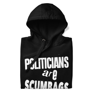 Politicians are scumbags hoodie