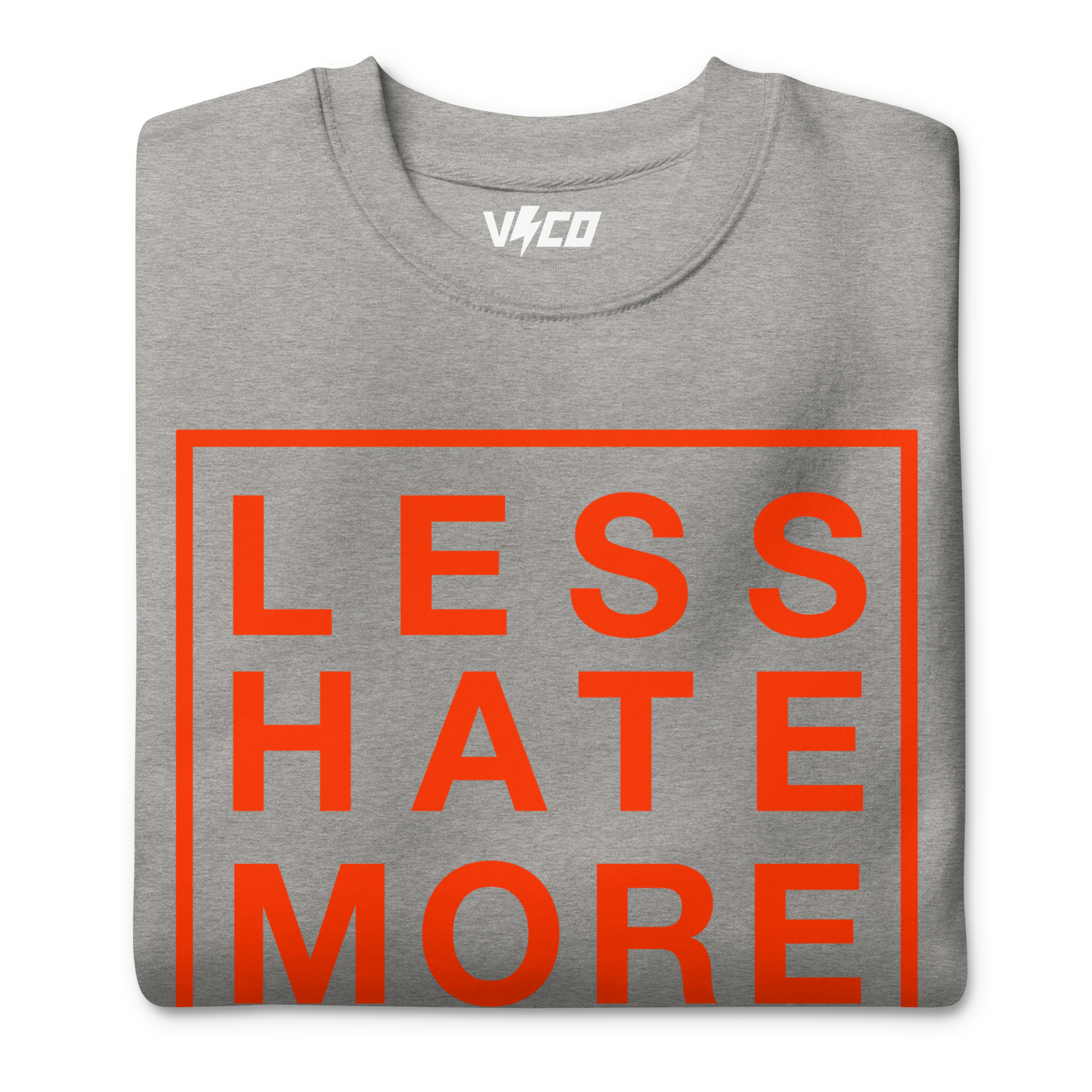 Less hate more love sweatshirt by VEHEMENCE